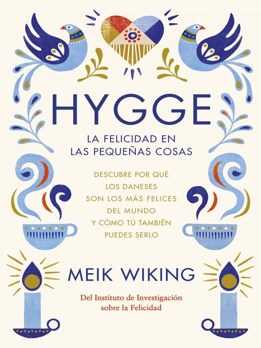 Title details for Hygge. La felicidad en las pequeñas cosas by Meik Wiking - Wait list